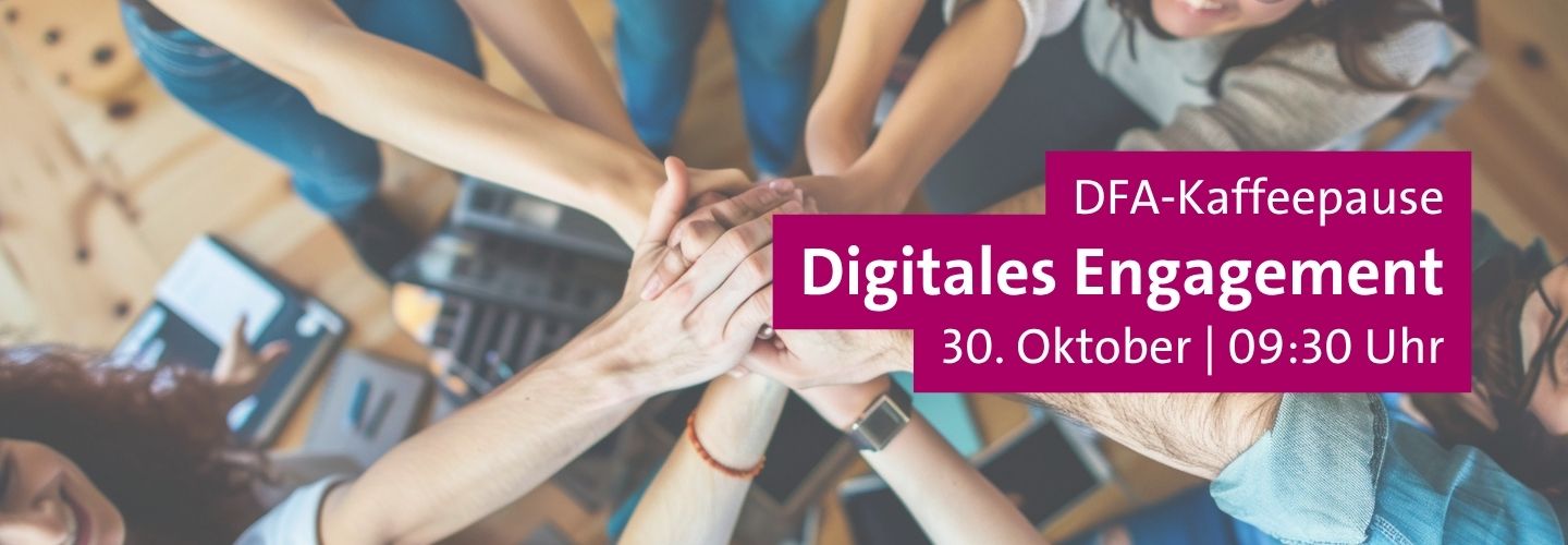 Ankündigung DFA-Kaffeepause am 30. Oktober, 09:30 Uhr, zum Thema Digitales Engagement