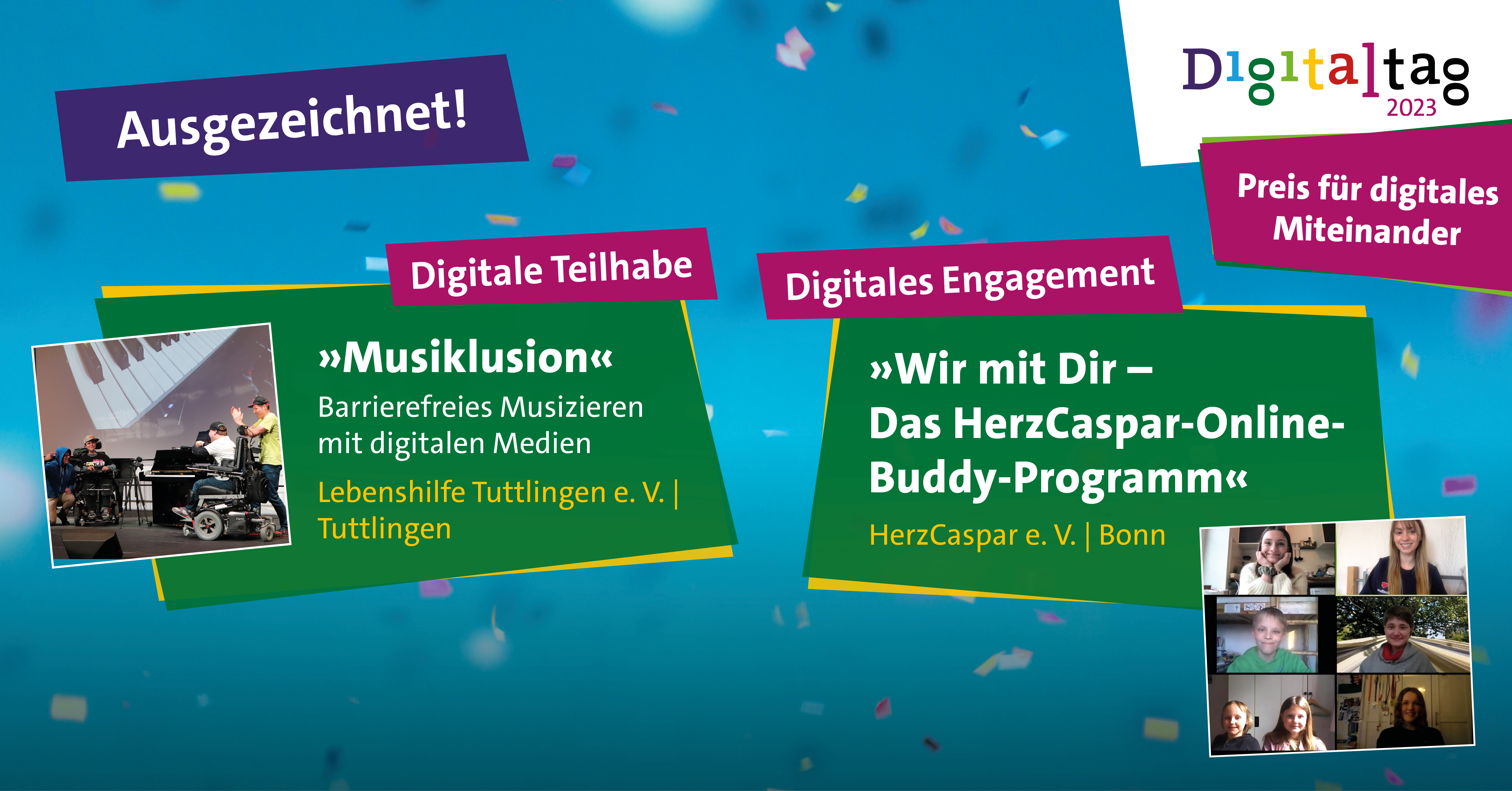 Grafik mit den Preisträgerinnen und Preisträgern des Preises für digitales Miteinander. Auf verschiedenen Textfächern steht: Ausgezeichnet: Digitale Teilhabe: Musiklusion Barrierefreies Musizieren mit digitalen Medien von der Lebenshilfe Tuttlingen e.V. und Digitales Engagement: Wir mit Dir – Das HerzCaspar-Online-Buddy-Programm von HerzCaspar e.V. in Bonn