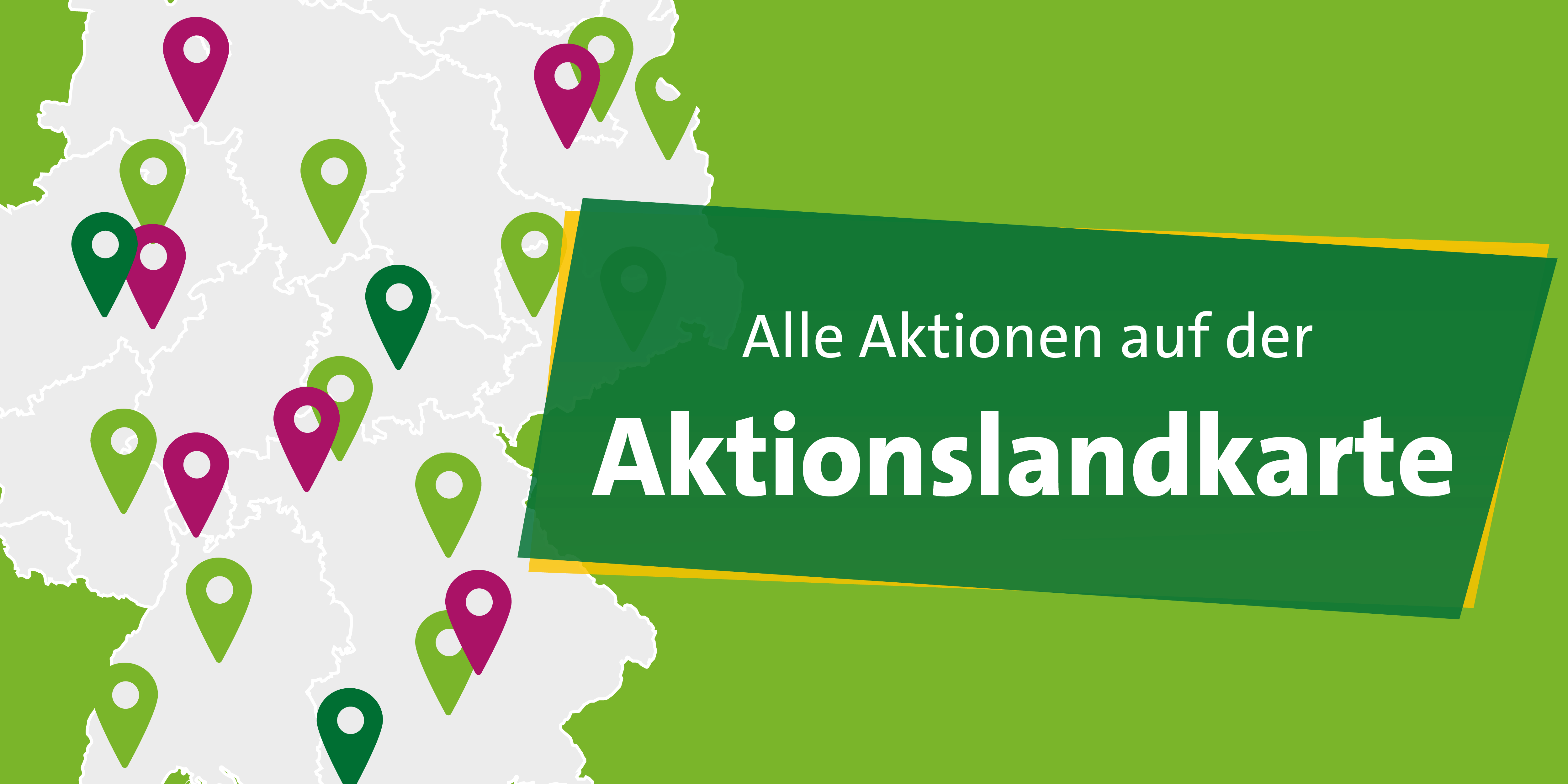 Grafik von einer Deutschlandkarte, auf der Stecknadeln stecken. Darauf der Text: Alle Aktionen auf der Aktionslandkarte