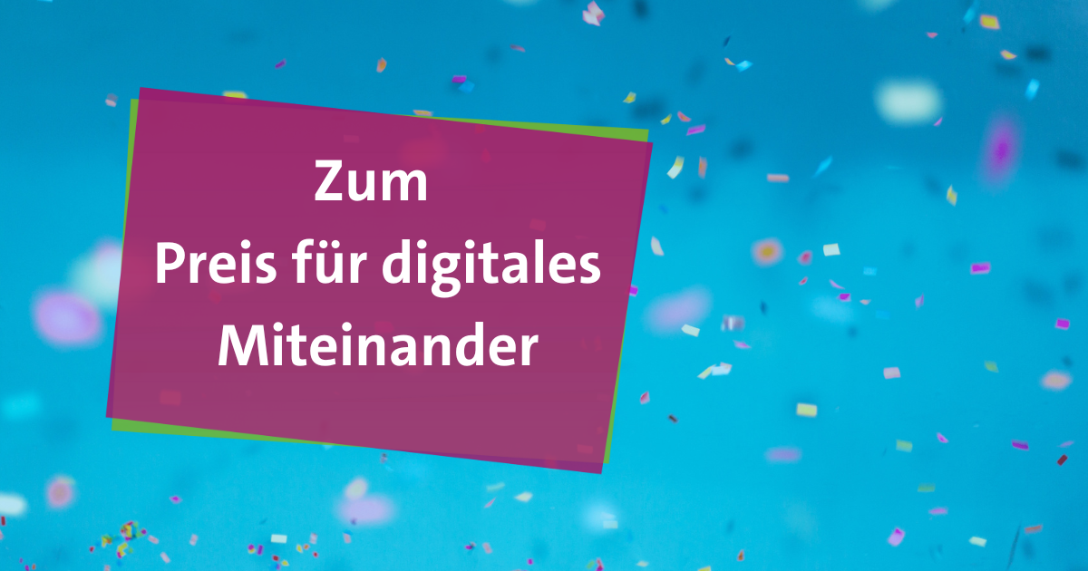 Foto von buntem fliegenden Konfetti auf blauem Hintergrund. Darauf der Text: Zum Preis für digitales Miteinander